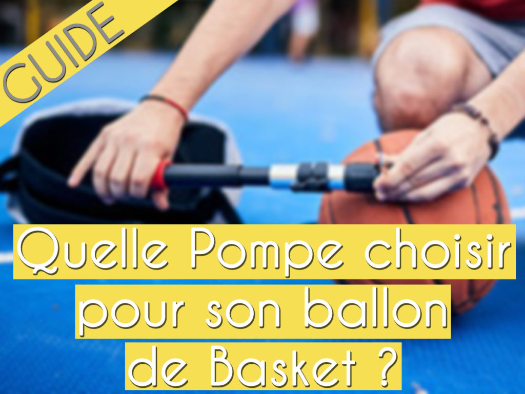 Pompe ballon de basket le meilleur choix Guide d